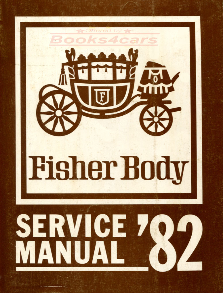 view cover of 1982 Fisher Body Shop Service Manual for all Cadillac Buick Oldsmobile Pontiac & Chevrolet 1982 models