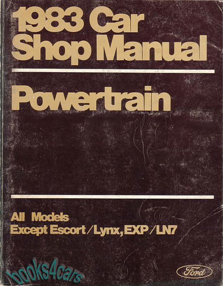 view cover of 1983 Engine & Tranmission Powertrain shop service repair manual for all Rear Wheel Drive Ford Lincoln Mercury cars including Mustang Capri Crown Victoria 500 LTD Thunderbird Cougar and more...