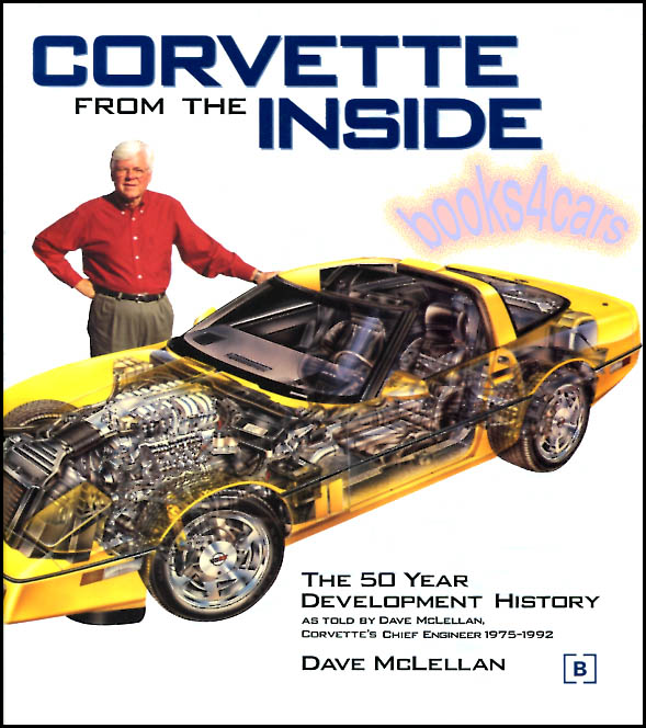 view cover of Chevrolet Corvette From the inside The 50 year development history by Chief Engineer Dave McLellan 288 pages in hardcover An excellent read.