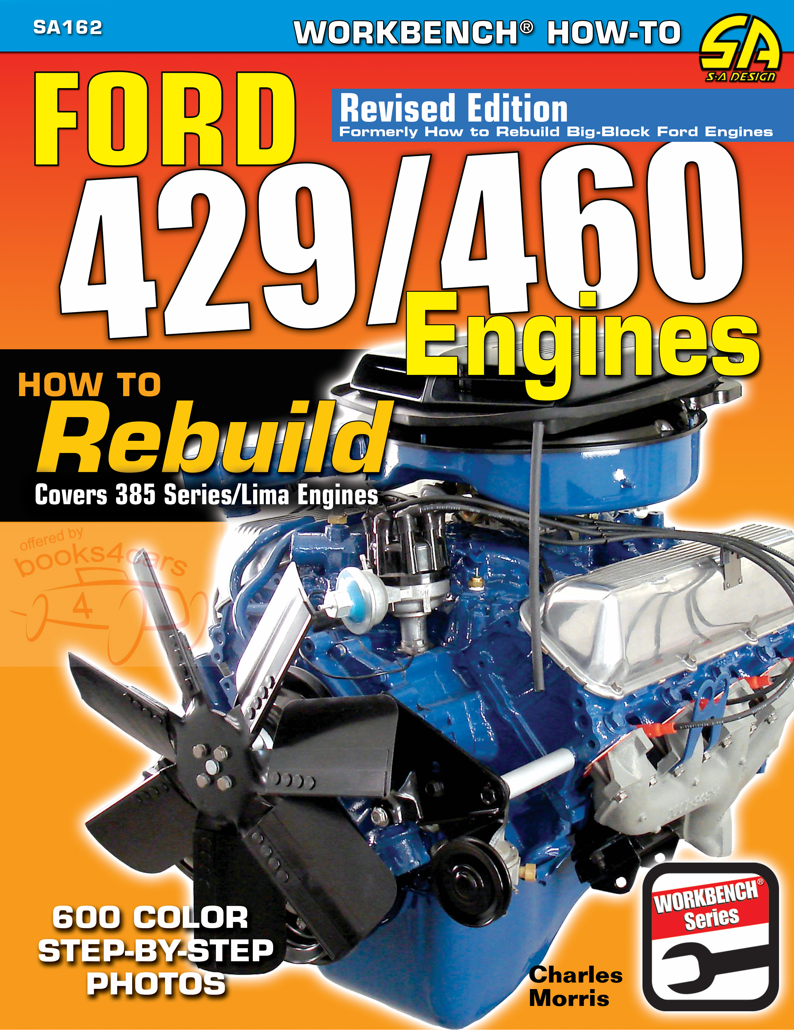 view cover of How to Rebuild Ford 429 460 Engines by C Morris 144 pages covering 385 series & Lima engines with over 600 color photographs