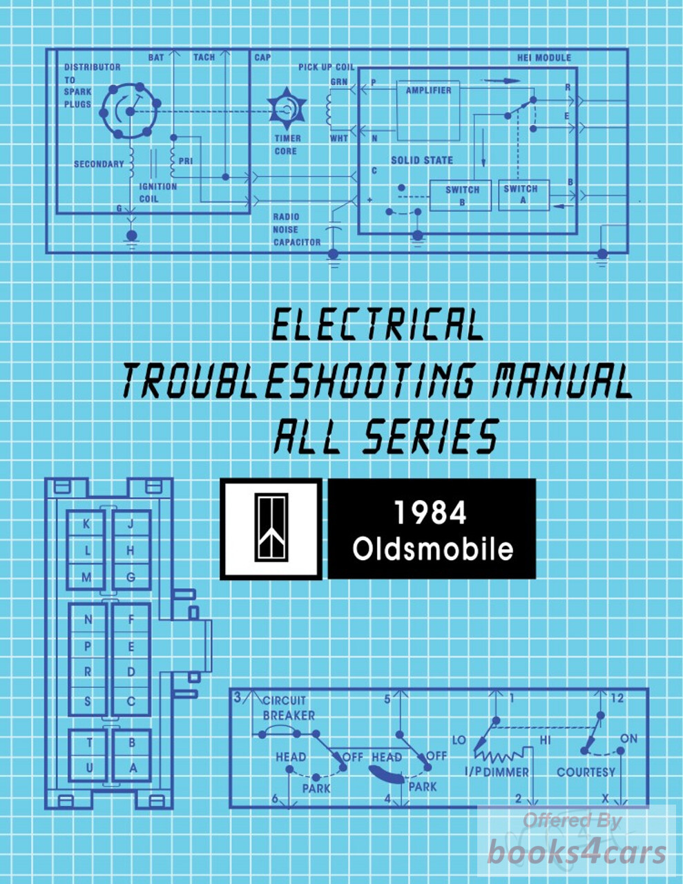 view cover of 1984 Electrical Troubleshooting Manual for Firenza, Omega, Cutlass Ciera & Supreme, Delta 88, 98 Regency & Toronado by Oldsmobile