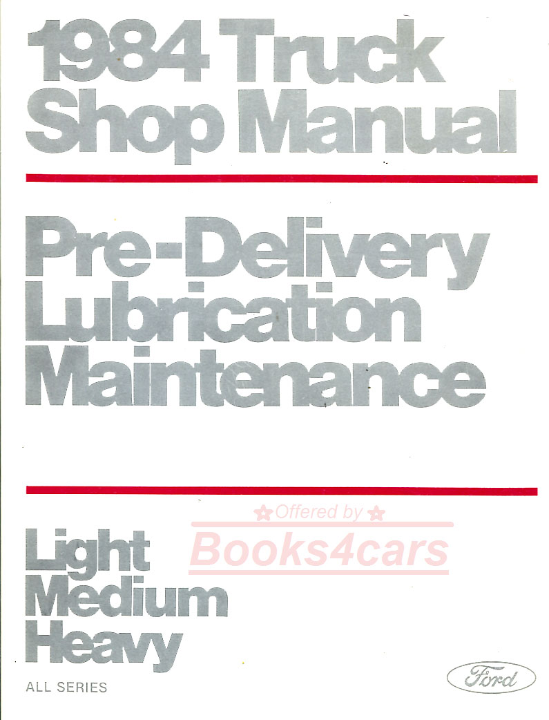 view cover of 1984 Truck pre-delivery lubrication maintenance shop service manual by Ford for all 1984 Truck F150 F250 F350 Econoline Van F-150 F-250 F-350 E150 E250 E350 Bronco light medium heavy and others