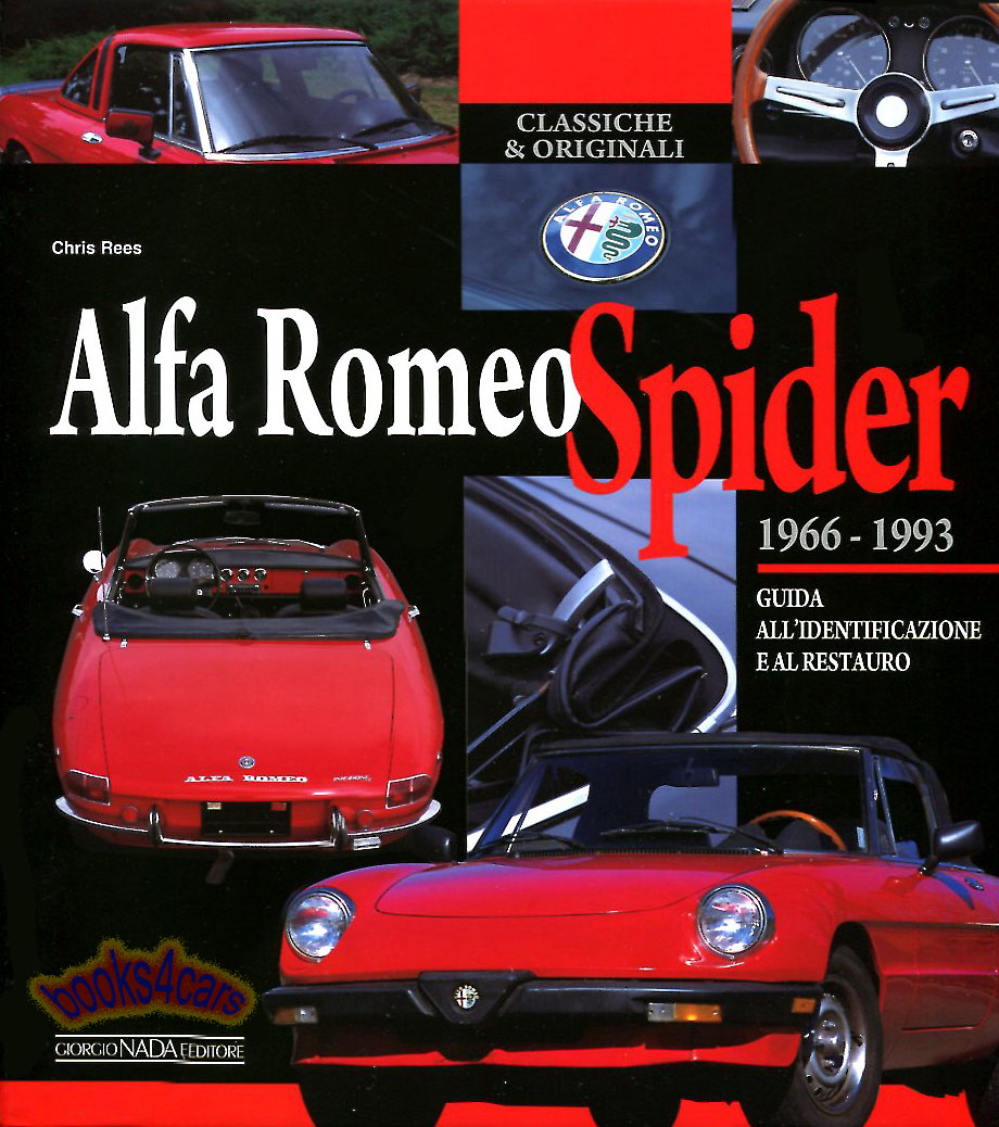 view cover of 1966-1993 Alfa Romeo Spider Guida all-identificazione e al restauro by Alfa Romeo: 144 hardbound pages by C. Rees in ITALIAN Language The restorers guide to 1300, 1600, 1750, and 2000 models 1966-1993