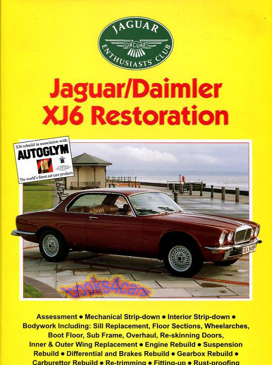 view cover of Restoration of Jaguar Daimler XJ6 Coupe Series 2 in 125 pages follows every step w/400 photos by Jaguar Enthusiasts Club & John Williams