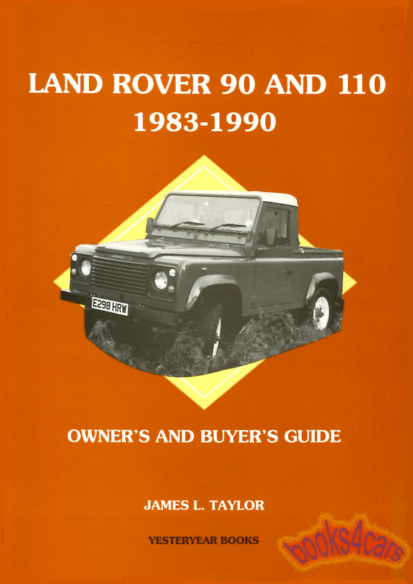 view cover of 1983-1990 Land Rover Defender 90 110 Owner's & Buyers Guide Book 63 pgs by J. Taylor