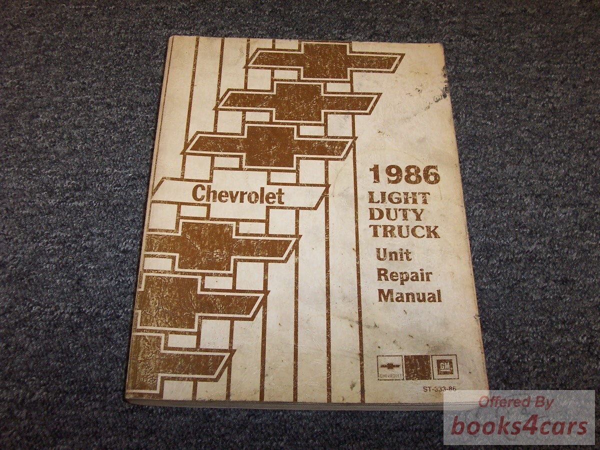 view cover of 1986 Overhaul unit shop service repair manual for all Chevrolet & GMC light duty Trucks; 800 pages all half 1/2 ton three quarter 3/4 ton one 1 ton