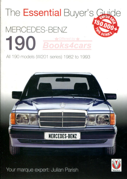 view cover of 1982-1993 The Essential Buyer's guide Mercedes 190 models W201 Series How to spot both good and bad cars and how to asses them for purchasing the best value by Julian Parish 64 pages