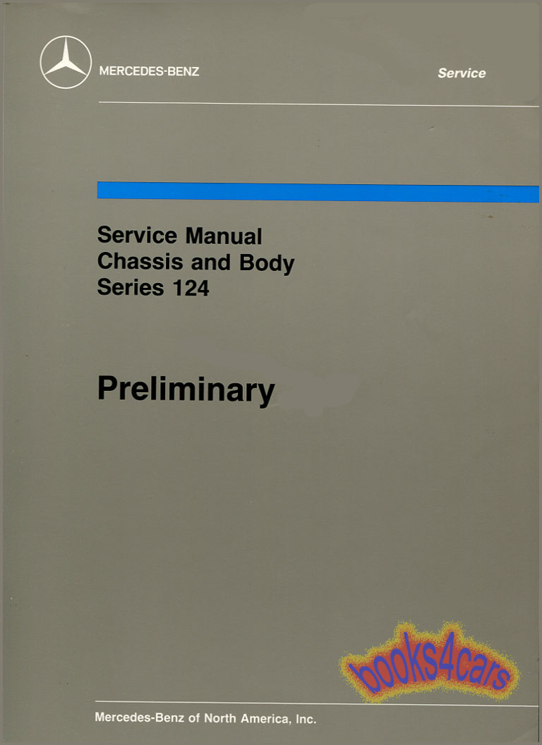 view cover of 1986-1989 124 300E Chassis & Body & Electrical Shop Service Repair Manual preliminary edition by Mercedes