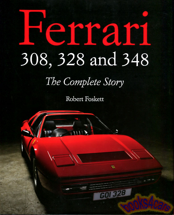 view cover of Ferrari 308 328 348 the Complete Story 192 pages hardcover history & background by R. Foskett