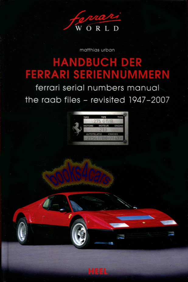 view cover of 1947-2007 Ferrari Serial Numbers by H. Raab includes color/trim