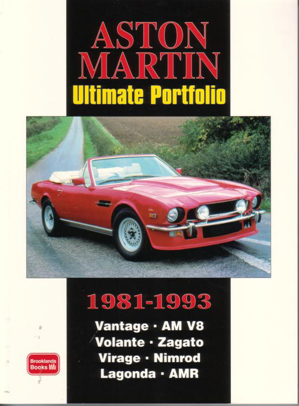 view cover of 1981-1993 Aston Martin Ultimate Portfolio Fully illustrated articles from the worlds leading magazines. Road tests specifications technical data for the Vantage AM V8 Volante Zagato Virage Nimrod Logonda and AMR; 250 photos 192 pages