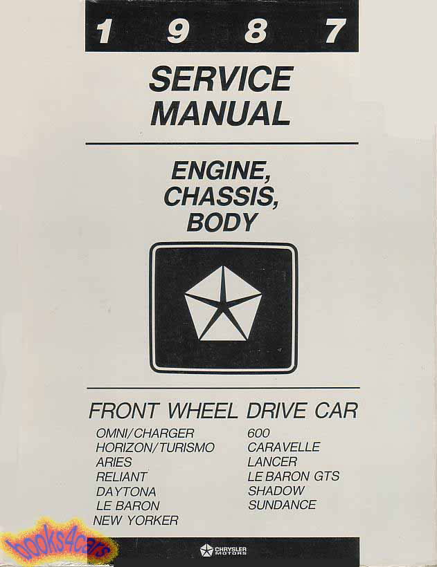 view cover of 1987 Chassis & Body Shop Service Manual for Chrysler Plymouth & Dodge Body Chassis Engine for Shadow Sundance Lancer Caravelle Reliant Daytone LeBaron New Yorker 600 FWD Omni Charger Horizon Turismo Aries Front Drive