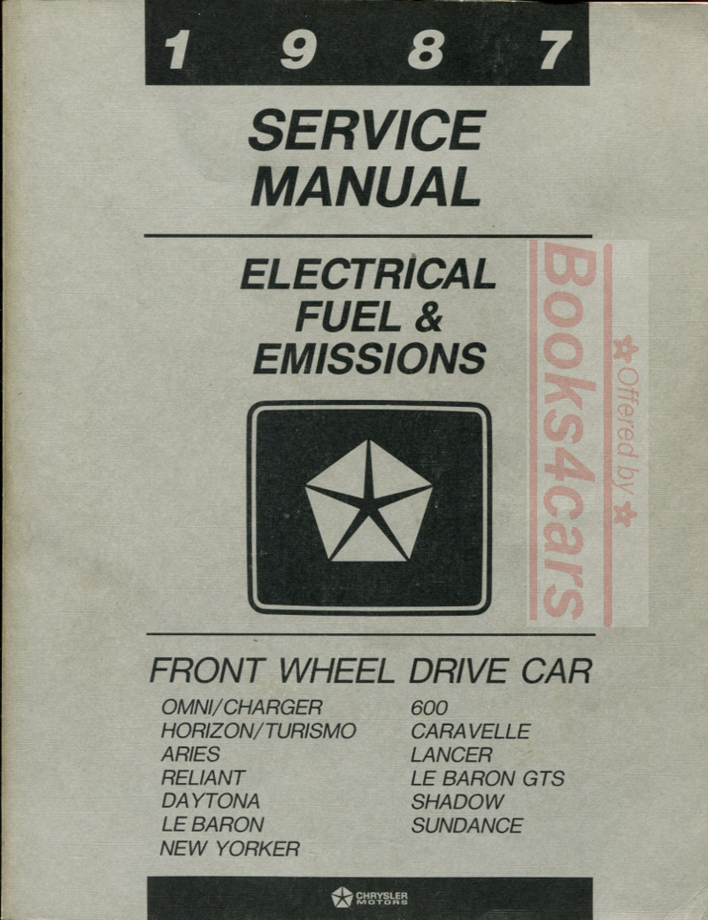 view cover of 1987 FWD Electrical Fuel & Emissions Shop Service Repair Manual for Chrysler Plymouth & Dodge for Shadow Sundance Lancer Caravelle Reliant Daytona LeBaron New Yorker 600 FWD Omni Charger Horizon Turismo Aries Front Drive