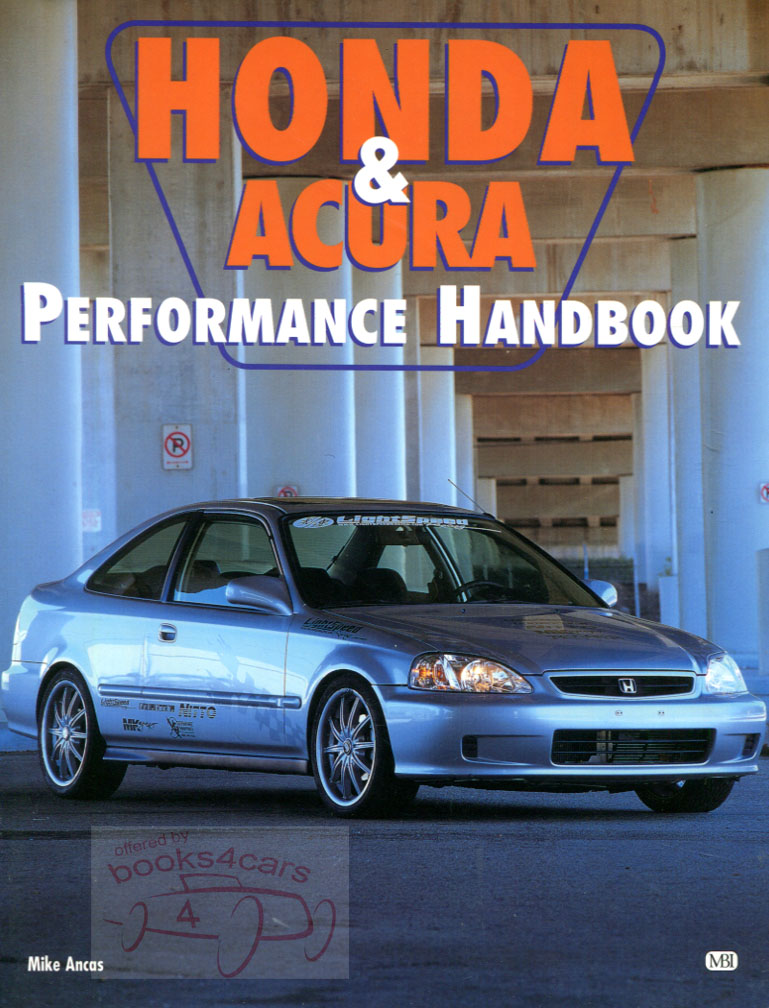 view cover of Honda & Acura Performance Handbook, by Mike Ancas; 160 pg. guide to hot rodding Hondas
