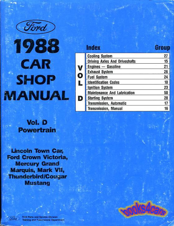 view cover of 1988 RWD Engine & Transmisson powertrain shop service repair manual for all Rear Wheel Drive Lincoln Fords & Mercury Crown Victoria Grand Marquis Mustang Thunderbird Cougar Mark VII Town Car Vol D by Ford