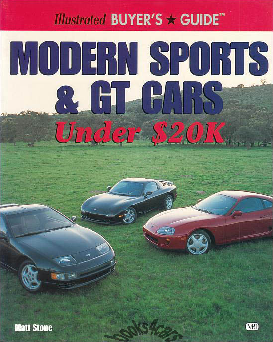 view cover of Modern Sports & GT Cars Under $20K Illustrated Buyers Guide by Matt Stone 160 pages