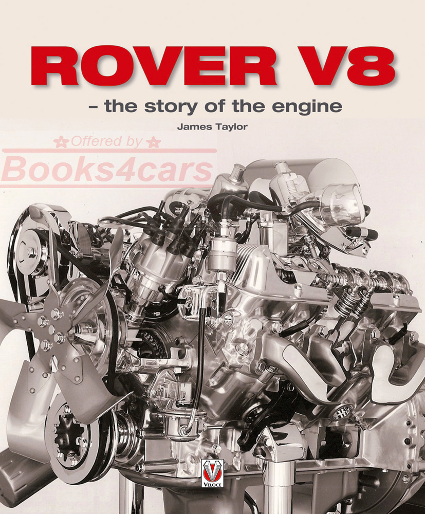 view cover of Rover V8 story of the engine 144 hardcover pages by J. Taylor History of the Rover V8 engine as used in Range Rover, 60's Buicks, Land Rover MG TR8 & many other British Cars