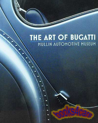 view cover of Art of Bugatti Mullin Auto Museum 249 pages by Adatto