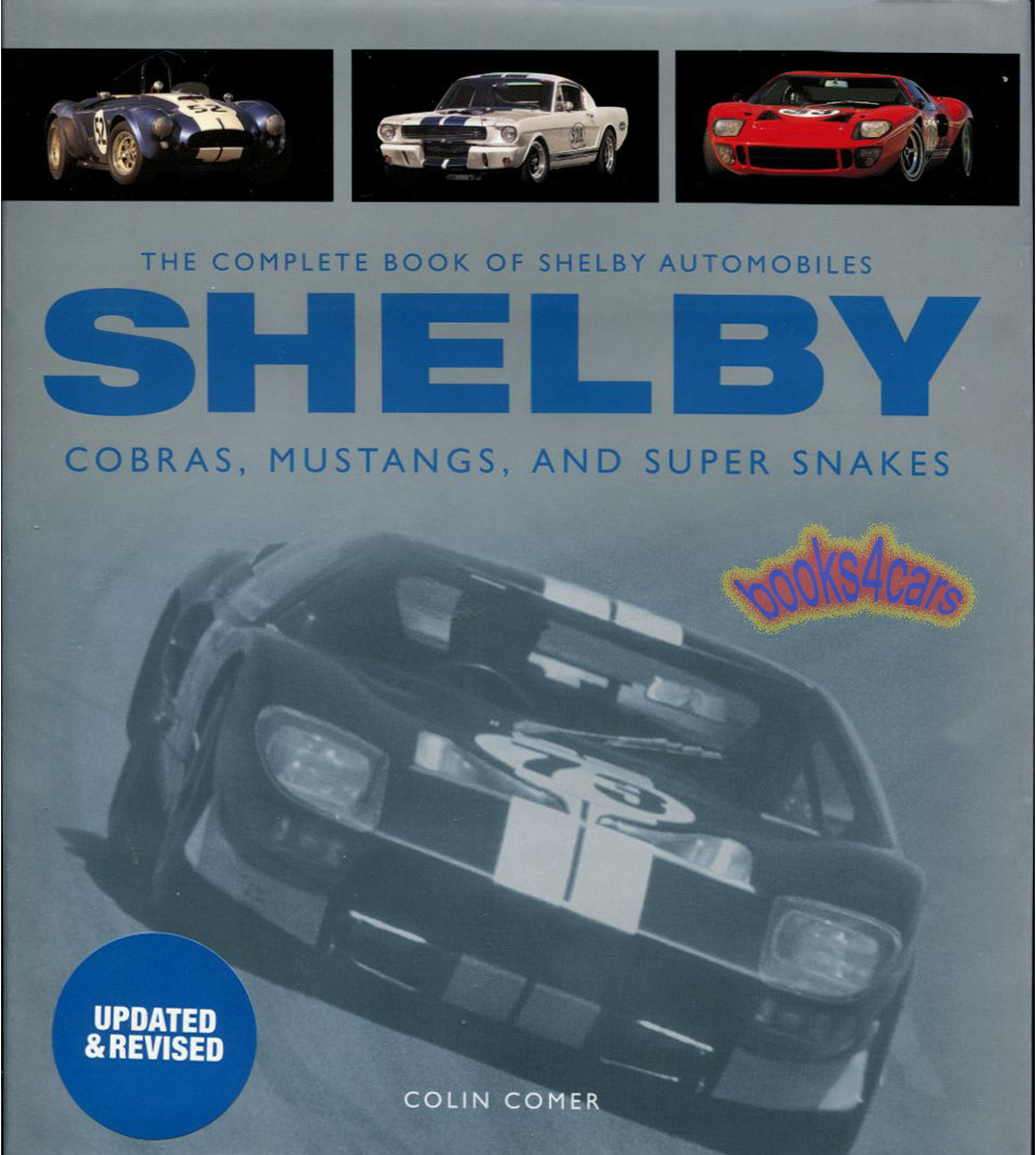 view cover of The Complete Book of Shelby Automobiles Cobras Mustangs & Super Snakes by Colin Comer 264 pages hardcover