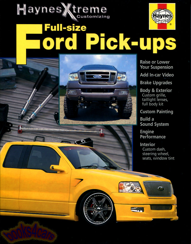 view cover of Ford Full size Pickups Haynes Xtreme Customizing Manual offers complete coverage on customizing this line of vehicles including engine performance and brake upgrades to interior and exterior modifications & more