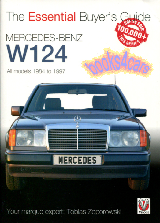 view cover of 1986-1995 Mercedes E-Class W124 series buyer's guide by T. Zoporowski incl 300E E320 260E 300CE 400E 500E 300D & more