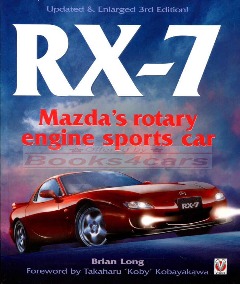 view cover of RX7 History 216 pages including the RX8 by B. Long RX 7 8 Mazda's Rotary Engine Sportscar