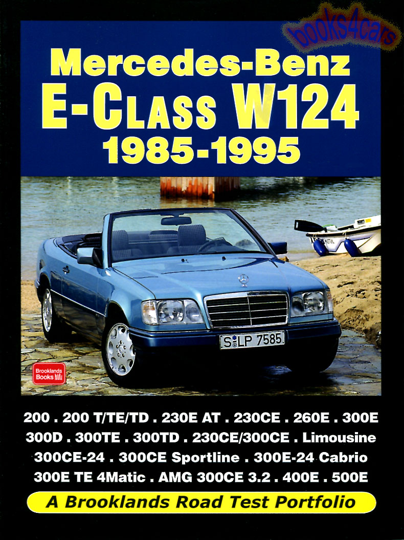 view cover of 1985-1995 Mercedes E-Class W124 Brooklands Road Test Portfolio with information on the 200 230 300 260 400 500 & more in 160 pages with over 350 photos