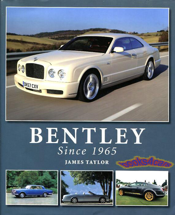 view cover of Bentley since 1965 through 2012 by J Taylor - telling the story of the revival of Bentley and new technical developments in 192 pages & 270 color photos