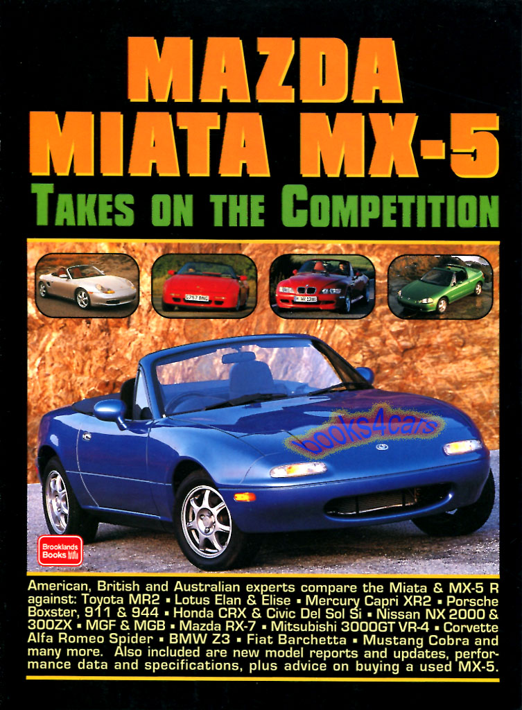 view cover of Mazda Miata MX5 Takes on the Competition with comparisons to the Toyota MR2 Lotus Elan Elite Mercury Capri Porsche Boxster & more in 140 pages wioth over 250 photos