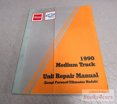 view cover of 1990 Medium Duty Truck Unit Repair rebuild Manual all except Forward/Tiltmaster models by Chevrolet & GMC Topkick Kodiak