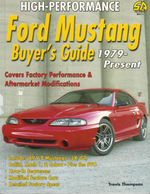 view cover of 1979-2006 Ford Mustang Buyers Guide Covers all V-8 Mustangs (plus the SVO), comparing their standard performance features & discussing what it takes to make them go faster using aftermarket performance parts or factory upgrades.