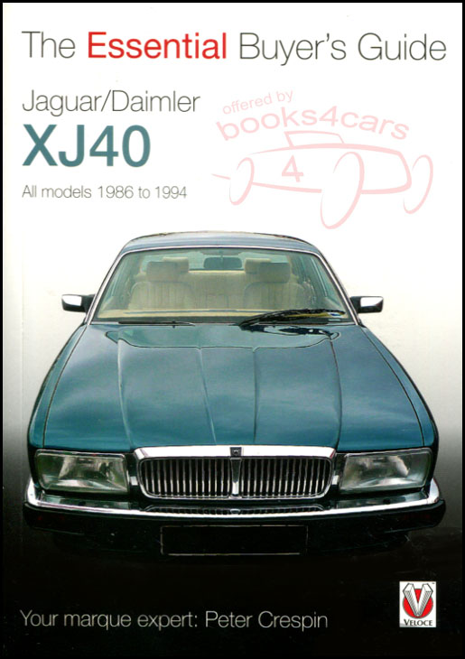 view cover of 1986-1994 The Essential Buyers Guide for Jaguar Daimler XJ6 XJ12 & Sovereign Vandenplas XJ40 models work throught the long list of XJ variants to identify and decide on the model you want tips & photos to help even novices 100 color photos 64 pages by P. Crespin