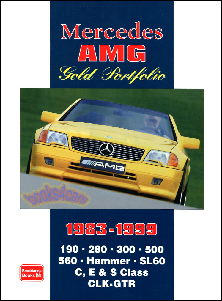 view cover of 1983-1999 Mercedes AMG Gold Portfolio of articles from leading auto magazines 250 photos 160 pages