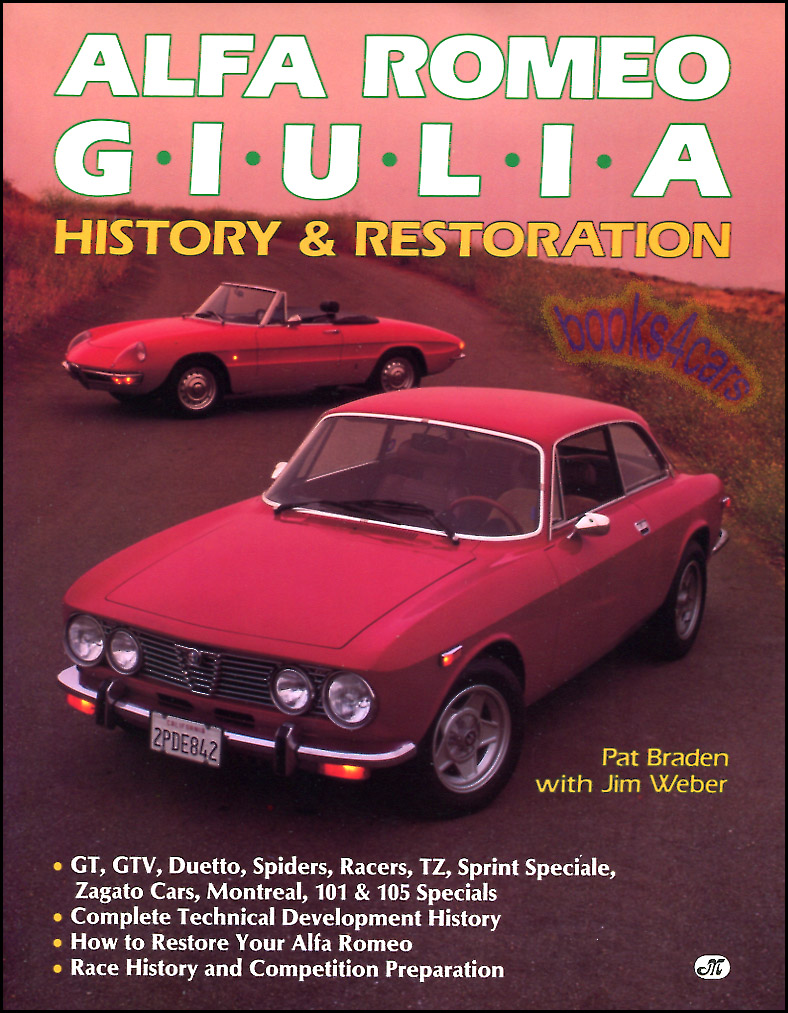 view cover of Alfa Romeo Giulia History & Restoration by Pat Braden with Jim Weber Includes complete technical development history - How to restore your Alfa Romeo - and Race History and Competition Preparation