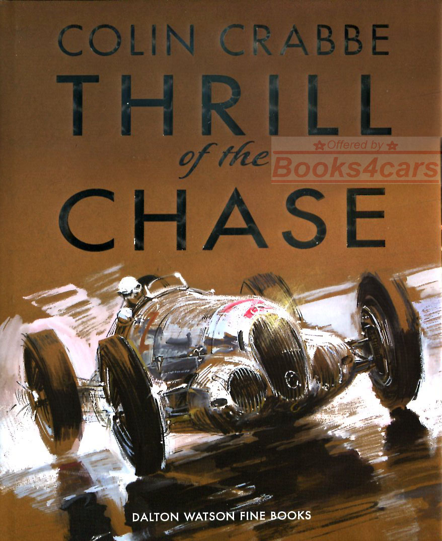 view cover of Thrill of the Chase 448 pgs hardcover by Colin Crabbe autobiography of automotive archeologist and quiticential car hunter w/ 550 photos