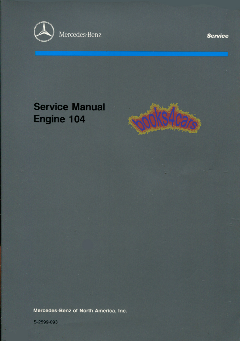 view cover of 1990-1997 300 Engine Shop Service Repair Manual for gas 6-cyl in SL SE S,& CE engine 104 in 90-97 129 SL300 SL320 300SL & 320SL 92-98 140 300SE & S320 92-97 E320 by Mercedes