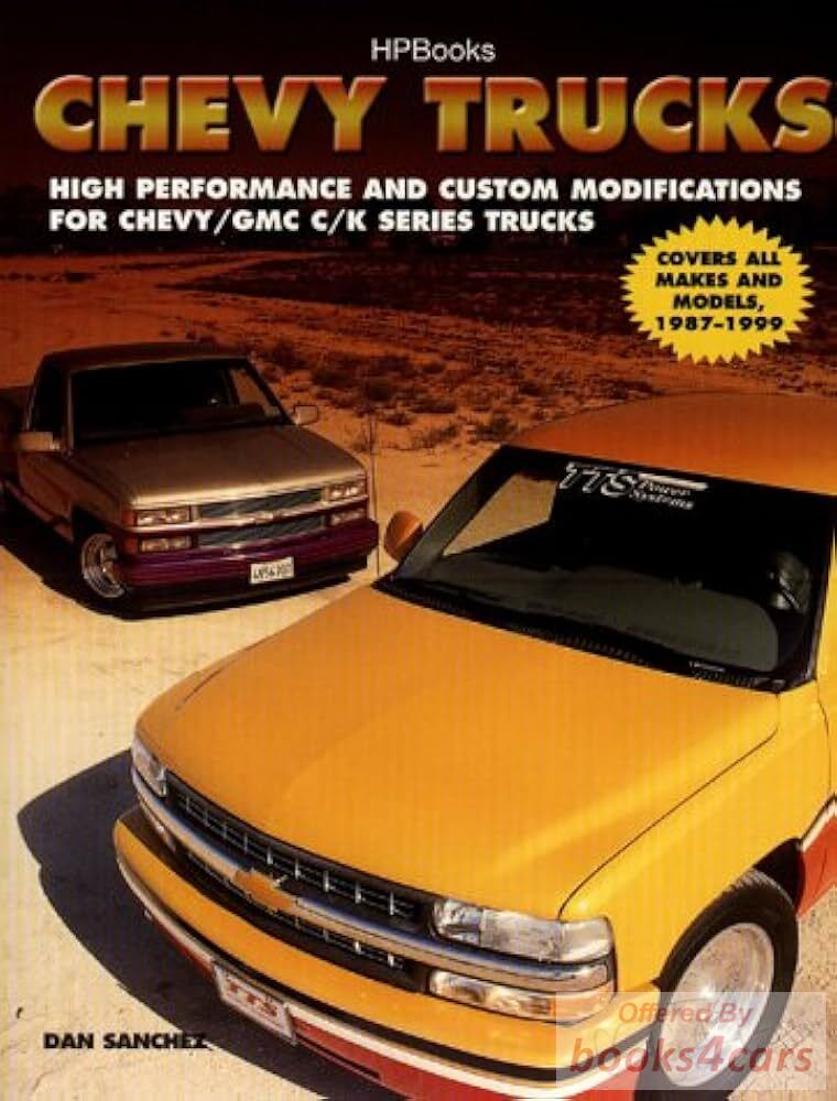 view cover of 1987-1999 Chevrolet Trucks High Performance & Custom modifications for Chevy GMC C/K Serries by D Sanchez & HPBooks