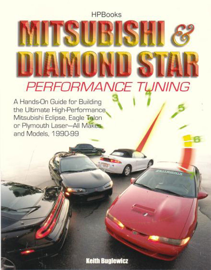 view cover of 1990-1999 Mitsubishi & Diamond Star Performance Tuning tuning guide to maximize power & handling for street & strip action covers Mitsubishi Eclipse Eagle Talon & Plymouth Laser 192 pages by K. Buglewicz