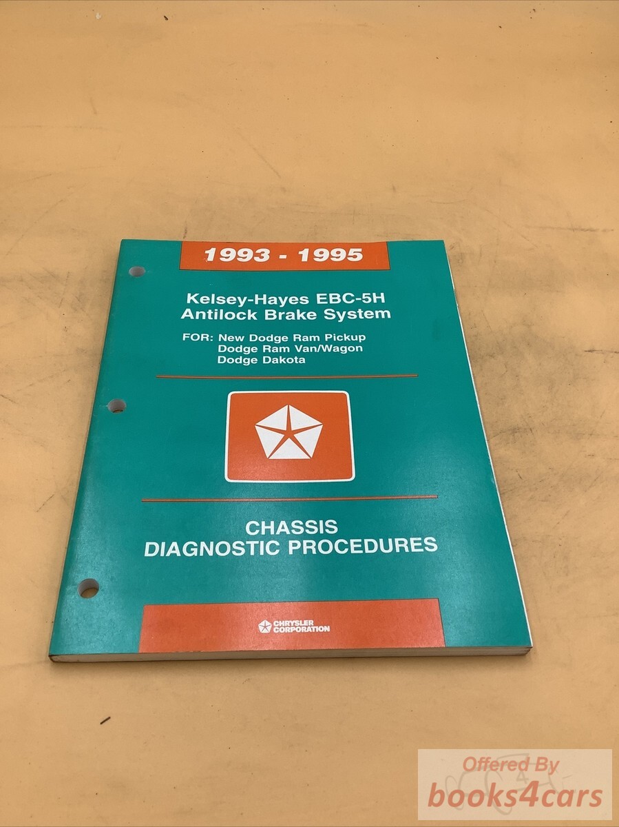 view cover of 1993-1995 Kelsey Hayes EBC5H ABS Antilock Brakes System Chassis Diagnostic Procedures Shop Service Repair Manual for Dodge Ram Truck Van Wagon Dakota by Chrysler Corp