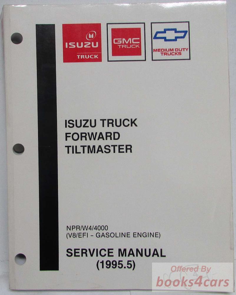 view cover of 1995.5 NPR W4 4000 (Gas) V8 EFI shop Service repair Manual Forward Tiltmaster by Isuzu Chevrolet GMC medium duty truck