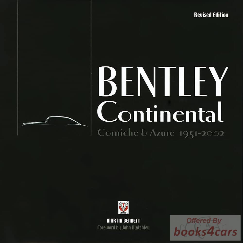 view cover of 1951-2002 Bentley Continental Corniche & Azure by Martin Bennett Cloth hardback. 250 x 207mm (portrait) 256 artpaper pages Over 300 colour and black & white photographs & illustrations