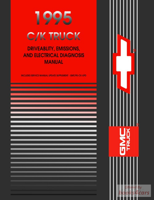 view cover of 1995 C/K truck driveability, emissions, and electrical diagnosis shop manual by Chevrolet Truck & GMC for Sierra Silverado Suburban Tahoe Yukon and more...