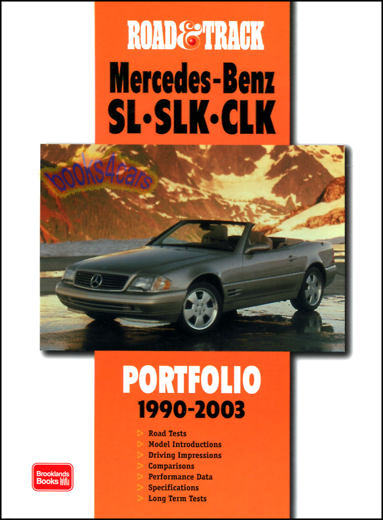 view cover of 1990-2003 Road & Track on Mercedes Benz SL SLK & CLK 136 pgs of articles Portfolio compiled by Brooklands including 500SL 600SL SL500 SL600 320SLK 500CLK CLK500 SLK320 and more