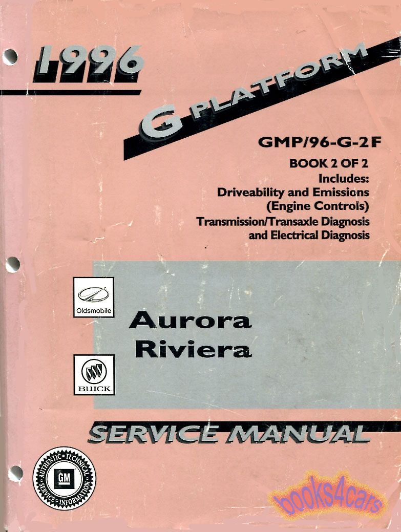 view cover of 1996 G Platform Oldsmobile Aurora & Buick Riviera Shop Manual Vol. 2 Emissions Engine Controls Transmission Transaxle Electrical Diagnosis Manual by GM