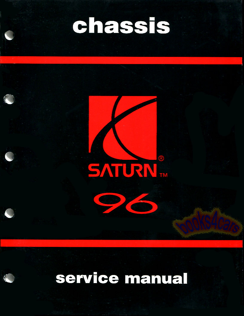 view cover of 1996 Chassis Shop Service Repair Manual by Saturn covers: Alignment, Wheels, Tires, Drive Axles, Intermidiate Drive Shaft, Cradle, Powertrain Mounts, Steering, Front/Rear Suspension