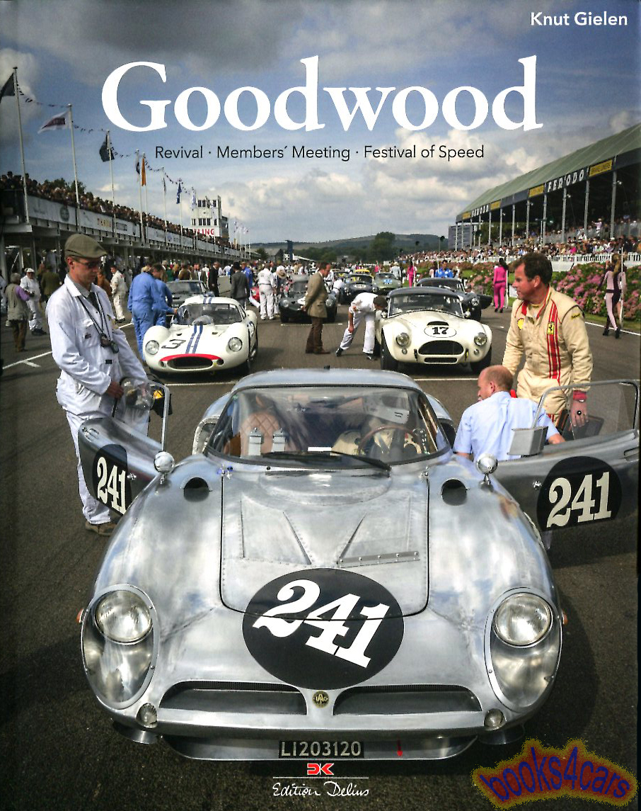 view cover of Goodwood events & history of Festival of Speed Revival & Members meeting 160 pgs hardcover by K. Gielen