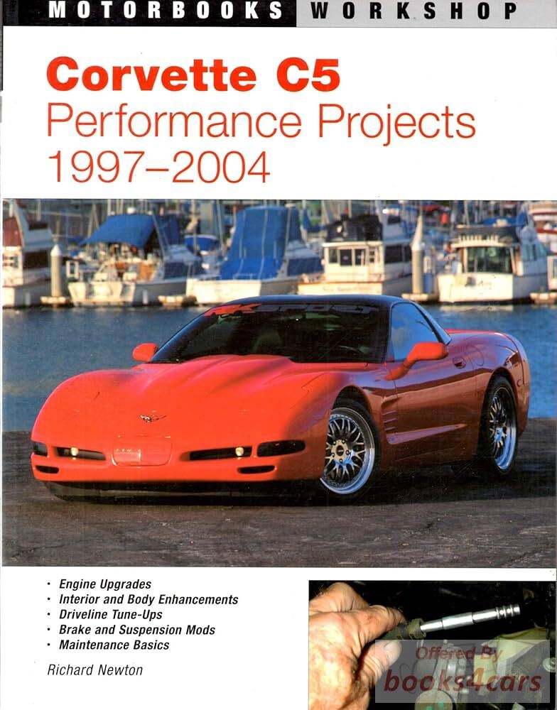 view cover of Chevrolet Corvette C5 Performance Projects by Richard Newton includes 40 comprehensive projects for your vette engine upgrades interior and body enhancements driveline tune ups brake and suspension mods and maintenance basics