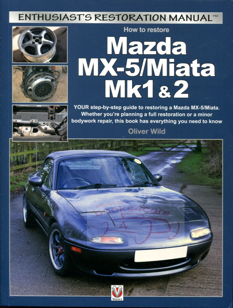 view cover of 1990-2005 Miata MX5 Mk1 & Mk2 Enthusiast's Restoration Manual How to restore by O. Wild 144 pages