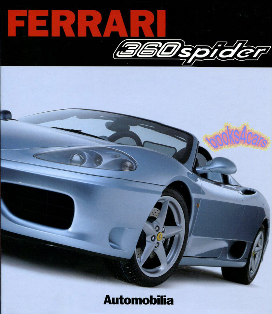 view cover of 360 Spider Modena by Ferrari: how the car was concieved and developed 88 large hardcovered pages with many color photographs