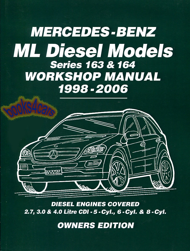 view cover of 1998-2006 ML Shop Service Repair Manuals for Mercedes ML270 ML400 ML280 Diesel by Russek & Brooklands covers both 5 6 & 8cyl 163 & 164 series 612 628 & 642 with Service & Repair procedures for Diesel Engine Transmission Brakes Suspension Electrical & more in 210 pages